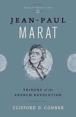 Jean-Paul Marat : Tribune of the French Revolution