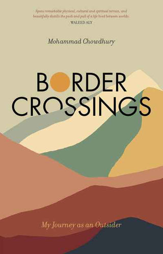 Border Crossings : My Journey As the Outsider