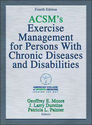 ACSM-s Exercise Management for Persons with Chronic Diseases and Disabilities