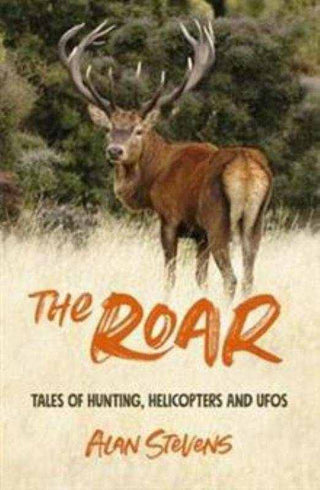 The Roar : Tales of Hunting Helicopters and UFOs