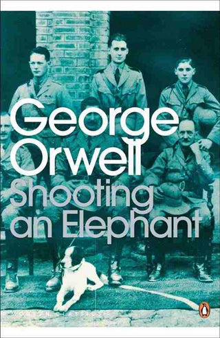 Shooting An Elephant and Other Essays