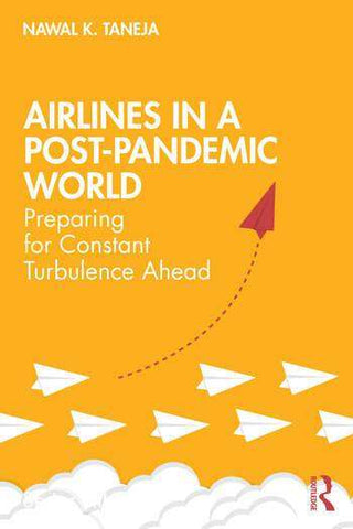 Airlines in a Post-Pandemic World : Preparing for Constant Turbulence Ahead