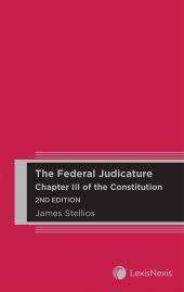 The Federal Judicature : Chapter III of the Constitution