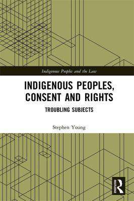 Indigenous Peoples Consent and Rights