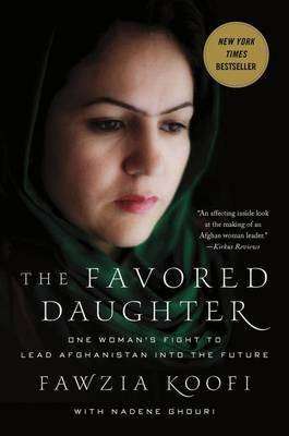 Favored Daughter : One Woman-s Fight to Lead Afghanistan into the Future