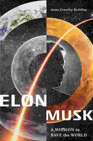 Elon Musk: a Mission to Save the World