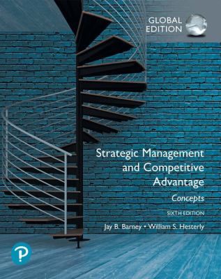 Strategic Management and Competitive Advantage : Concepts Global Edition