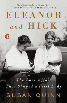 Eleanor and Hick : The Love Affair That Shaped a First Lady