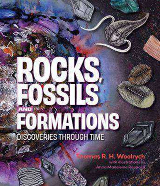 Rocks Fossils and Formations : Discoveries Through Time