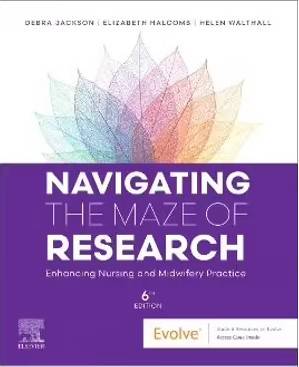 Navigating the Maze of Research : Enhancing Nursing and Midwifery Practice