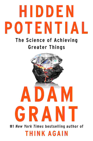 Hidden Potential : The Science of Achieving Greater Things