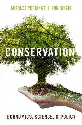 Conservation : Economics Science and Policy