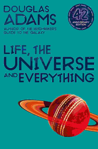 Life the Universe and Everything : Hitchhiker-s Guide to the Galaxy Book 3