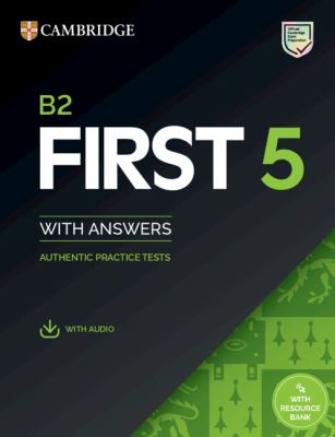 B2 First 5 : with Answers + Audio + Resource Bank + Authentic Practice Tests