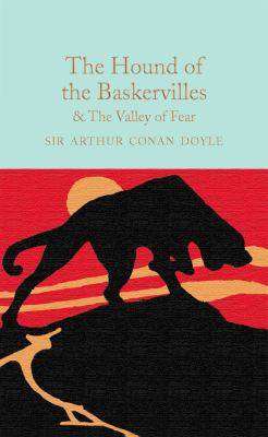 The Hound of the Baskervilles and the Valley of Fear : Macmillan Collector-s Library