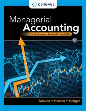 Managerial Accounting : The Cornerstone of Business Decision Making