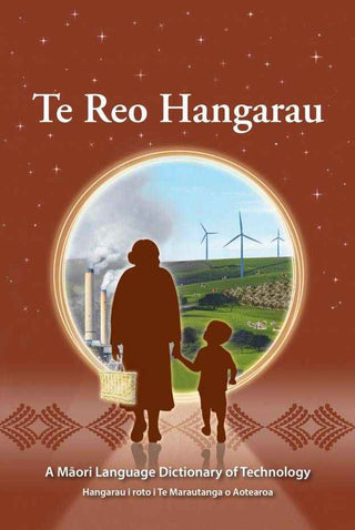 Te Reo Hangarau : A Maori Language Dictionary of Technology