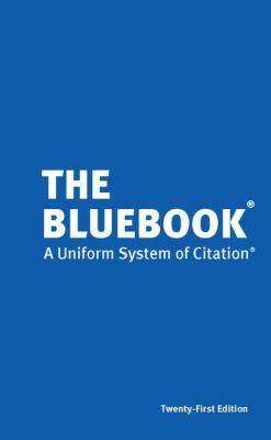 The Bluebook : A Uniform System of Citation