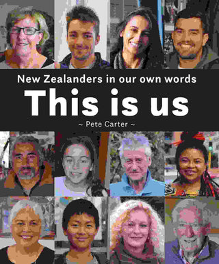 This Is Us : New Zealanders in Our Own Words