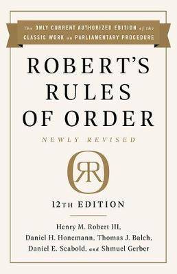 Robert-s Rules of Order : Newly Revised