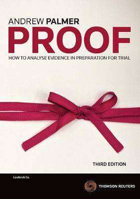 Proof : How to Analyse Evidence in Preparation for Trial