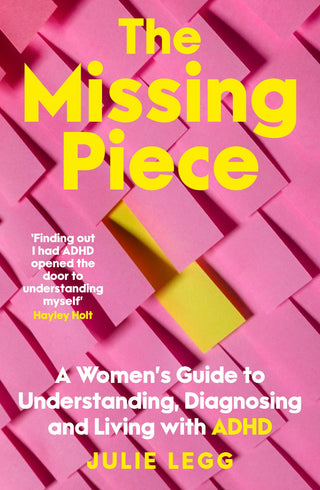 The Missing Piece : A Women-s Guide to Understanding, Diagnosing and Living with ADHD