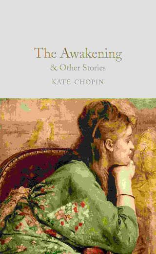 The Awakening and Other Stories : Macmillan Collector-s Library