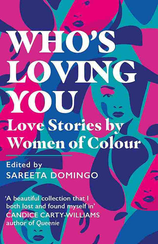 Who-s Loving You : Love Stories by Women of Colour