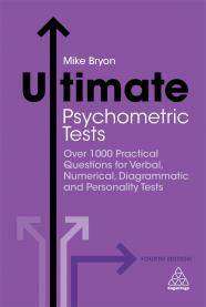 Ultimate Psychometric Tests : Over 1000 Practical Questions for Verbal Numerical Diagrammatic and Personality Tests