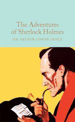 The Adventures of Sherlock Holmes : Macmillan Collector-s Library