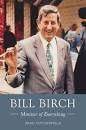 Bill Birch : Minister of Everything