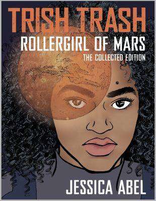 Trish Trash : Rollergirl of Mars The Collected Edition