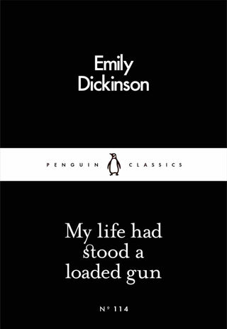 My Life had Stood a Loaded Gun : Little Black Classics