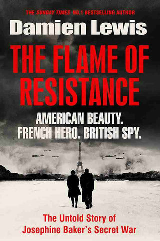 The Flame of Resistance : American Hero French Hero British Spy