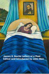 James K Baxter : Letters of a Poet