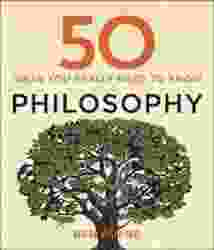 50 Philosophy Ideas You Really Need to Know