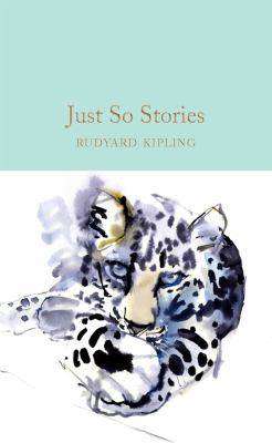 Just So Stories : Macmillan Collector-s Library