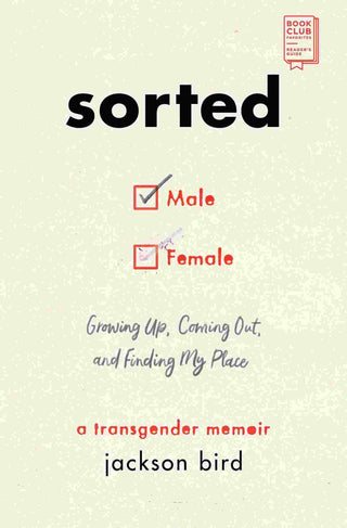 Sorted : Growing up Coming Out and Finding My Place : A Transgender Memoir