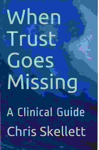 When Trust Goes Missing : A Clinical Guide