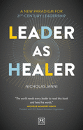 Leader As Healer : A New Paradigm for 21st-Century Leadership