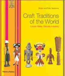 Craft Traditions of the World Locally Made Globally Inspiring