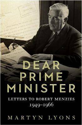 Dear Prime Minister : Letters to Robert Menzies 1949-1966