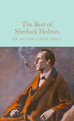 Best of Sherlock Holmes : Macmillan Collector-s Library