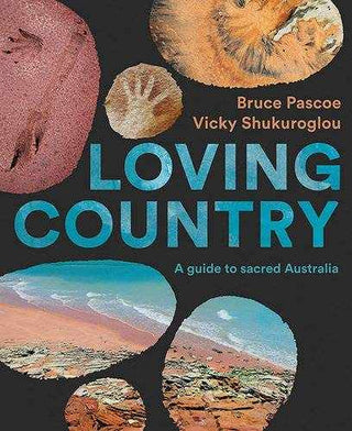 Loving Country : A Guide to Sacred Australia