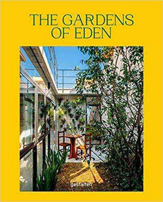 The Gardens of Eden : New Residential Garden Concepts and Architecture for a Greener Planet