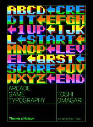 Arcade Game Typography : The Art of Pixel Type