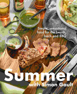 Summer with Simon Gault : Simple Sensational Food for the Beach Bach and BBQ