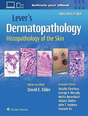 Lever-s Dermatopathology : Histopathology of the Skin