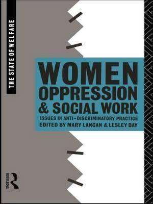 Women Oppression and Social Work : Issues in Anti-Discriminatory Practice