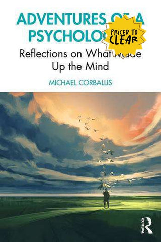 Adventures of a Psychologist : Reflections on What Made Up the Mind